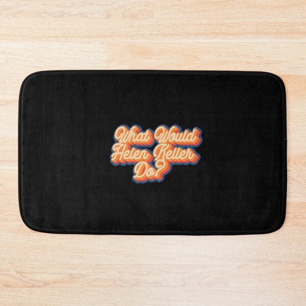 Item preview, What would Helen Keller do? designed and sold by lolquotes.
