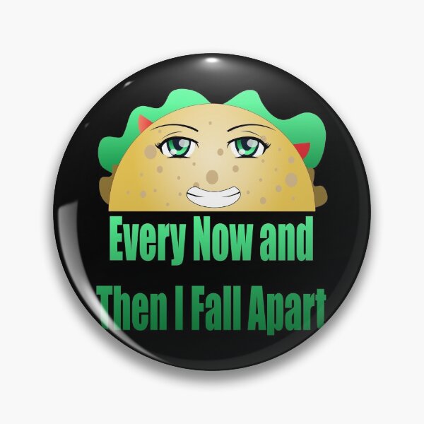 Item preview, Every Now and Then I Fall Apart Taco Design designed and sold by Paula Helit.