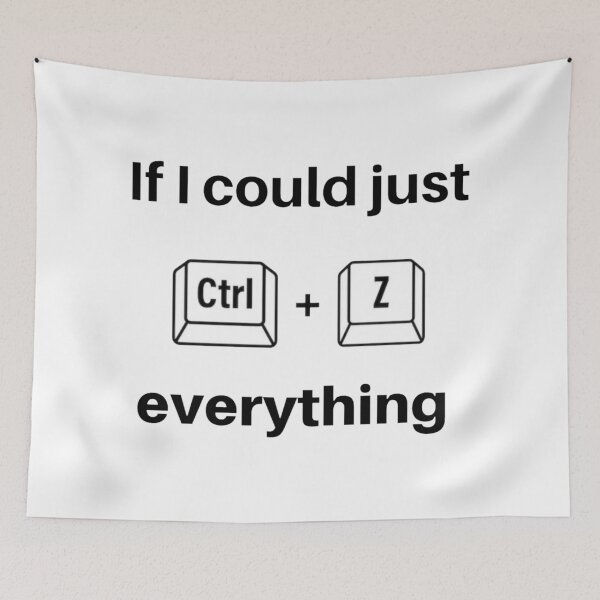 Item preview,  If I could just Ctrl+z everything  designed and sold by L1 Creations.