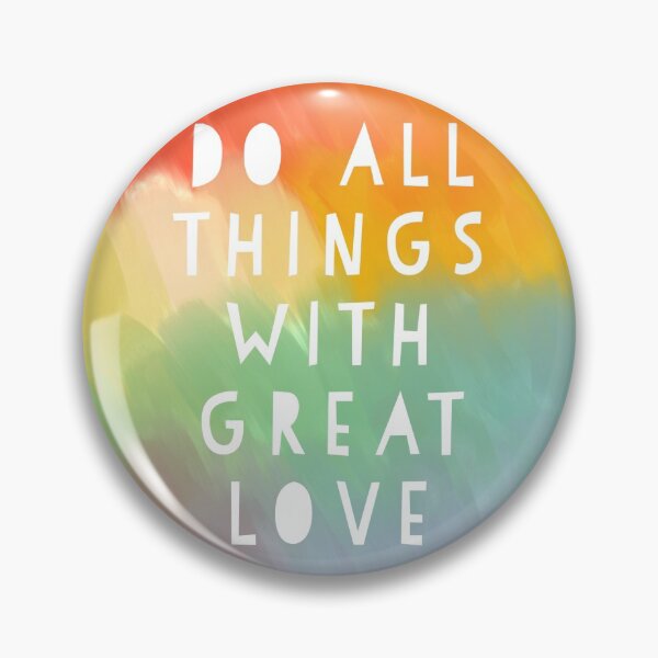 Item preview, Do All Things with Great Love - Rainbow designed and sold by vicnat.