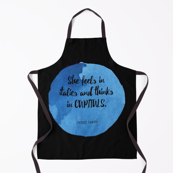 Item preview, Henry James - She feels in italics and thinks in CAPITALS. designed and sold by SocraticQuotes.
