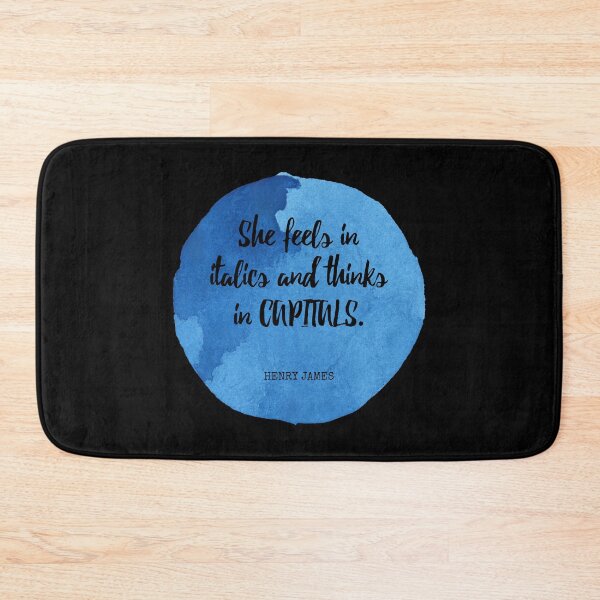 Item preview, Henry James - She feels in italics and thinks in CAPITALS. designed and sold by SocraticQuotes.