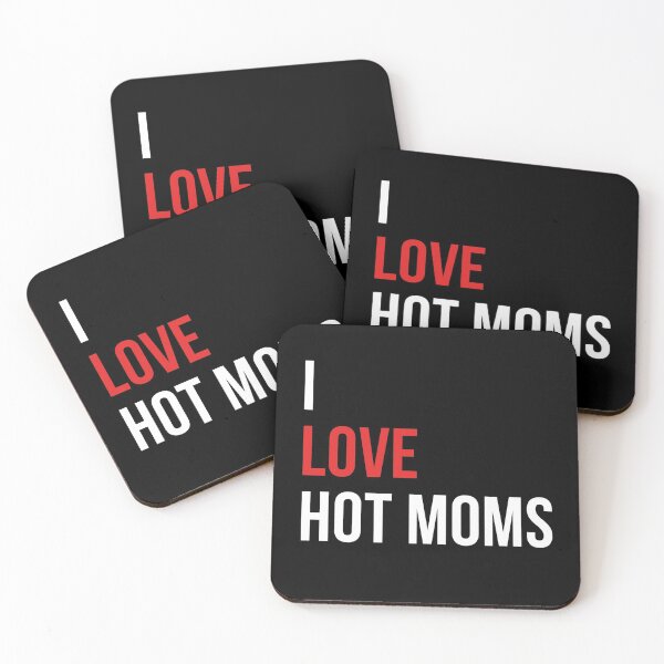 Item preview, I Love Hot Moms - Funny meme quotes designed and sold by FlyGraphics.