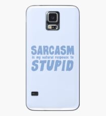 SARCASM is my natural response to STUPID Case/Skin for Samsung Galaxy