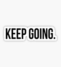Keep Going Sticker