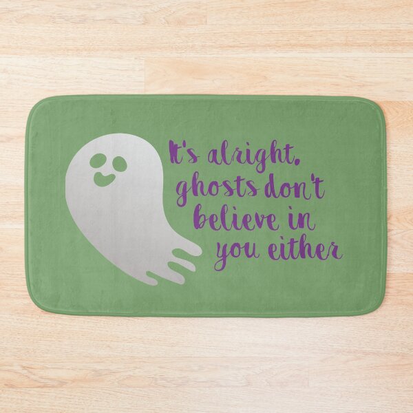Item preview, It's alright, ghosts don't believe in you either designed and sold by calliew1217.