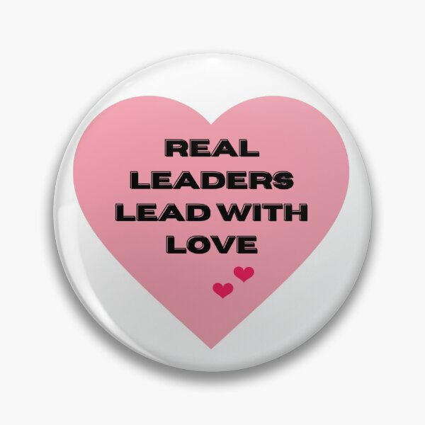 Item preview, REAL LEADERS LEAD WITH LOVE designed and sold by michellejustice.