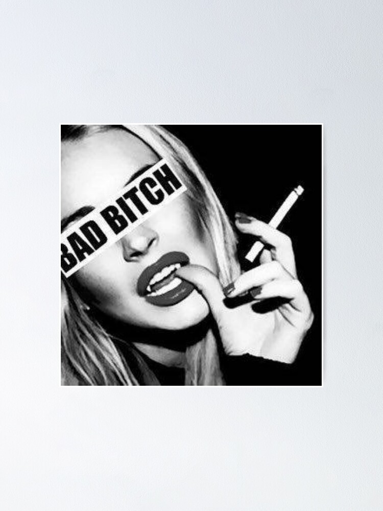 Bad bitch. Картинка Bad bitch. Smoking bitch.