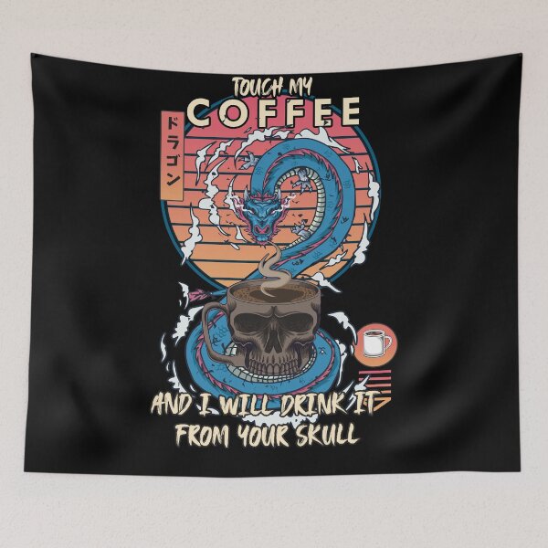 Item preview, Touch my coffee and I will drink it from your skull designed and sold by aref54311.