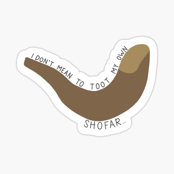 i don't mean to toot my own shofar-schmidt Sticker