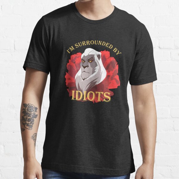 I'm Surrounded by Idiots Essential T-Shirt