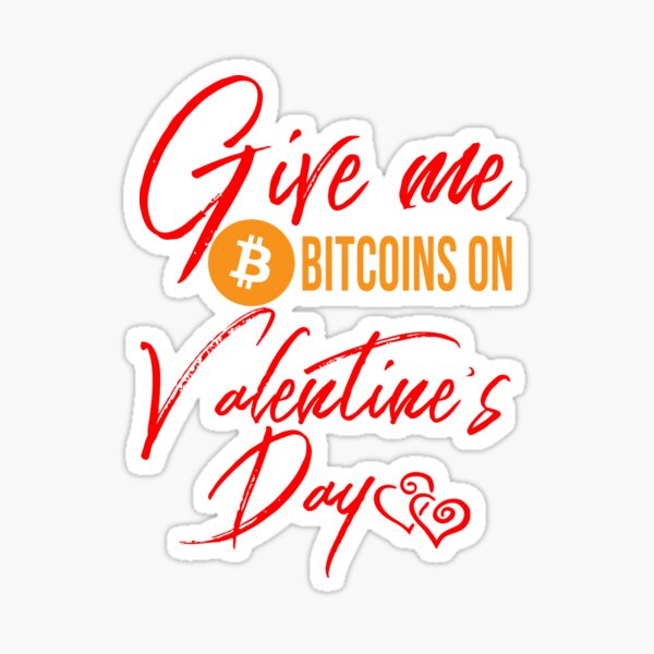 Give Me Bitcoins On Valentine’s Day Sticker