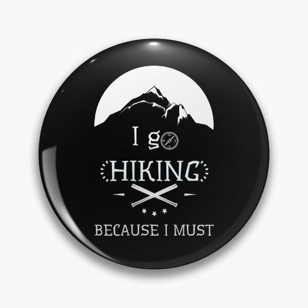 Item preview, i go hiking because i must designed and sold by FurioInc.