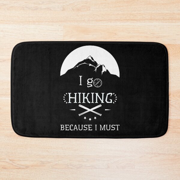 Item preview, i go hiking because i must designed and sold by FurioInc.