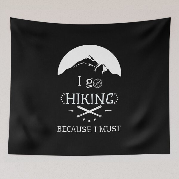 Item preview, i go hiking because i must designed and sold by FurioInc.