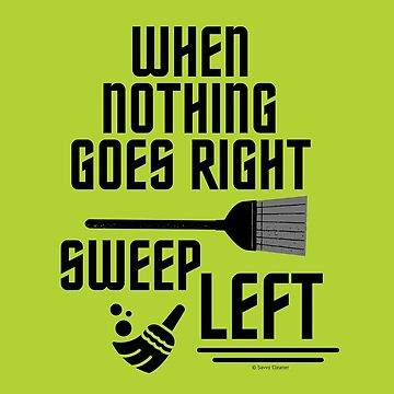Artwork thumbnail, Sweep Left Funny Broom Housekeeping Cleaning Lady Gifts by SavvyCleaner