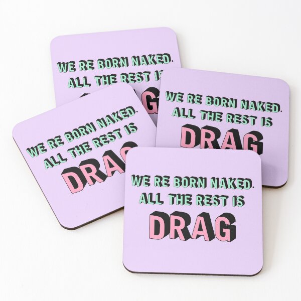 Item preview, We are born naked. all the rest is drag. | Rupaul designed and sold by Dragalixious.