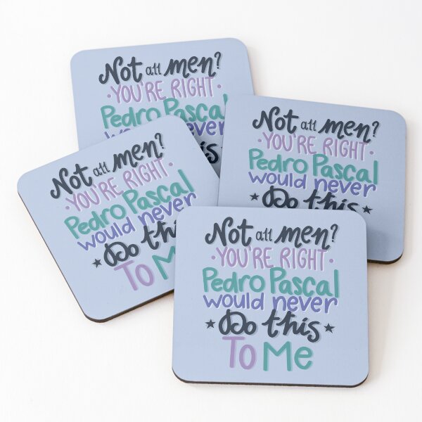 Item preview, Not All Men? You're Right Pedro Pascal Would Never Do This To Me designed and sold by lollythefangirl.