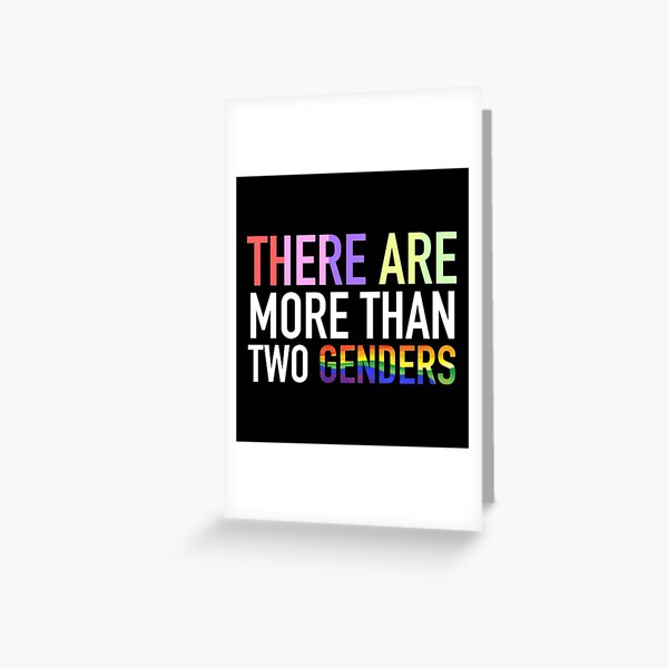 there are more than two genders Greeting Card