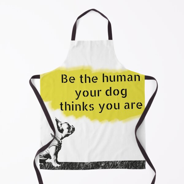 Item preview, Be the human your dog quote designed and sold by myseptember18th.