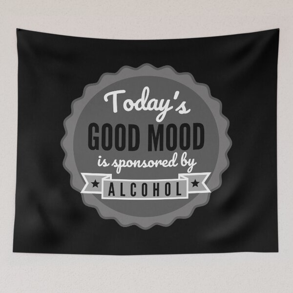 Item preview, Today's Good Mood Is Sponsored By Alcohol designed and sold by m95sim.