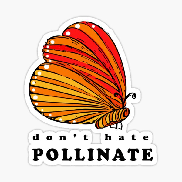 Item preview, Don't Hate - Pollinate designed and sold by JDMmrkting.