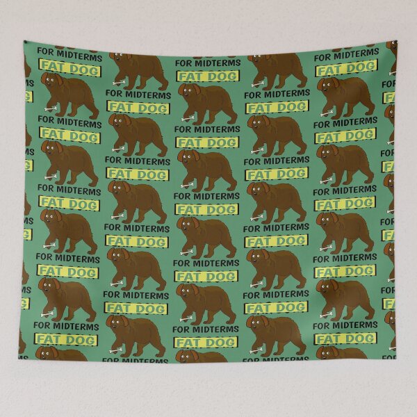 Item preview, Fat Dog for Midterms designed and sold by landborne.