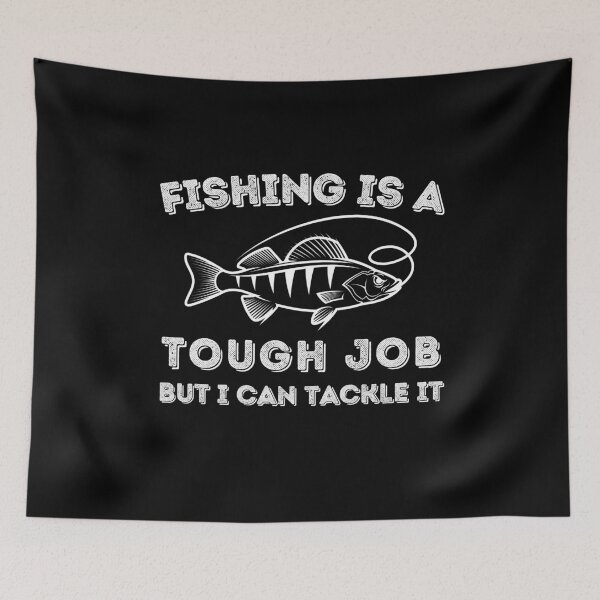Item preview, Fishing is a Hard Job but I Can Tackle It  - Funny Boyfriend Fishing designed and sold by PlantSlayer.