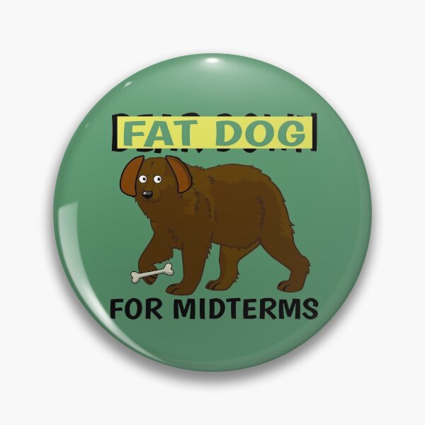 Item preview, Fat Dog for Midterms designed and sold by landborne.