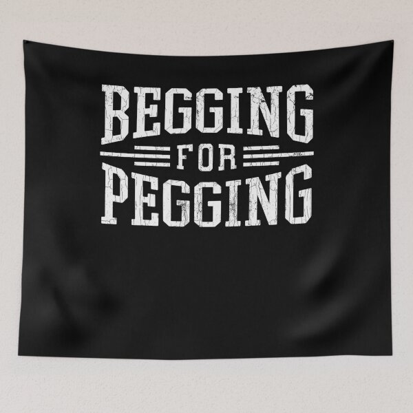 Item preview, Begging For A Pegging BSDM Lovers Attire Submissive Fun Gift designed and sold by oounitluca.