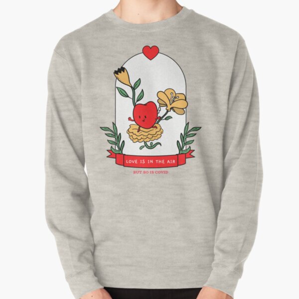 Love Is In The Air But So Is Covid Pullover Sweatshirt
