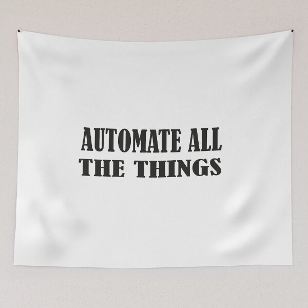 Item preview, AUTOMATE ALL THE THINGS, Funny Essential T-Shirt designed and sold by GAKIEART.