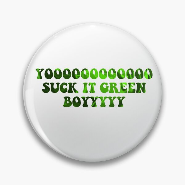 Item preview, Yooooo suck it green boyyy designed and sold by Kaybabz.