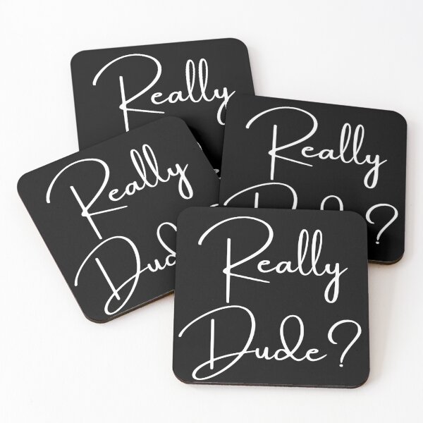 Item preview, Really Dude? designed and sold by Six Deers.
