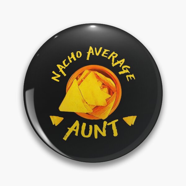 Item preview, Nacho Average Aunt  designed and sold by DesignsofNote.