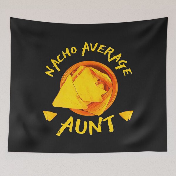 Item preview, Nacho Average Aunt  designed and sold by DesignsofNote.