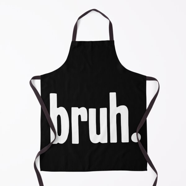 Item preview, Bruh designed and sold by Good-Looking Corpse.