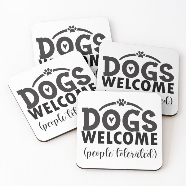 Item preview, dogs welcome people tolerated gift for dogs owners parents designed and sold by 0umStore.