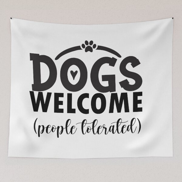 Item preview, dogs welcome people tolerated gift for dogs owners parents designed and sold by 0umStore.