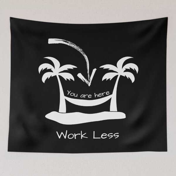 Item preview, # 85- You are here - Work less - Kook Art designed and sold by KookArt.