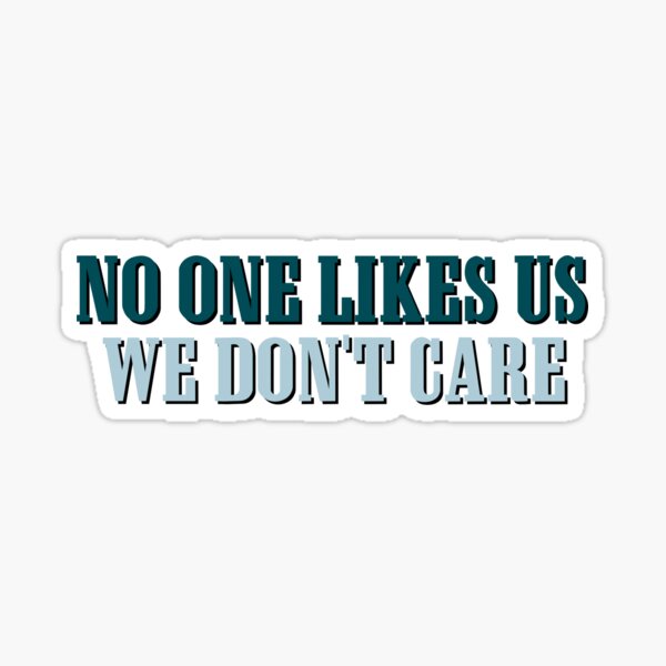 Item preview, No One Likes Us, We Don’t Care designed and sold by madeindelco.