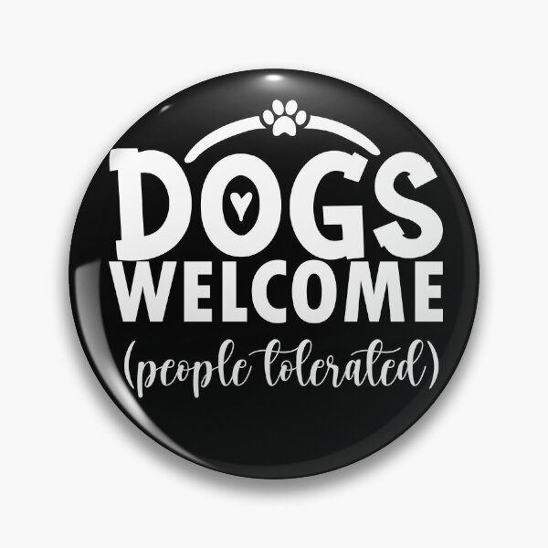 Item preview, dogs welcome people tolerated gift for dogs owners parents designed and sold by 0umStore.