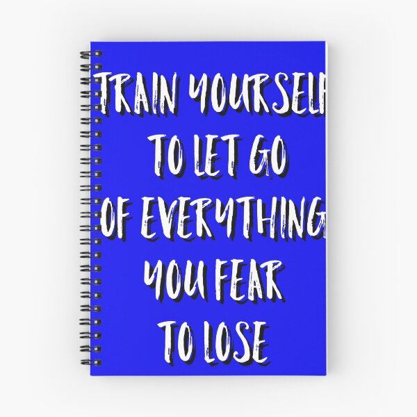 Item preview, Train yourself to let go of everything you fear to lose  designed and sold by Dipalo.