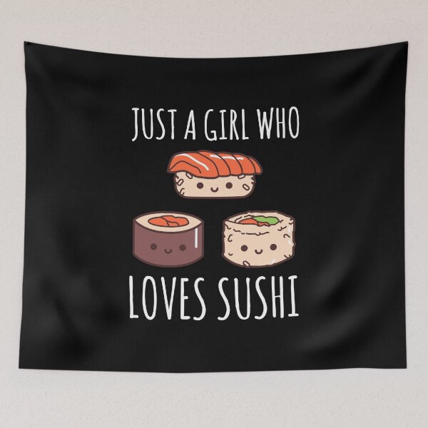 Item preview, Just A Girl Who Loves Sushi designed and sold by OnepixArt.