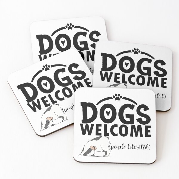 Item preview, dogs welcome people tolerated gift for dogs owners parents designed and sold by 0umStore.