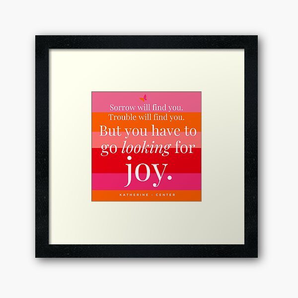 GO LOOKING FOR JOY Framed Art Print