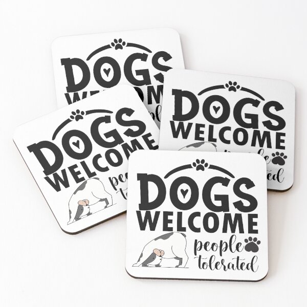 Item preview, dogs welcome people tolerated gift for dogs owners parents designed and sold by 0umStore.