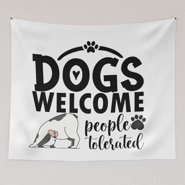 Item preview, dogs welcome people tolerated gift for dogs owners parents designed and sold by 0umStore.