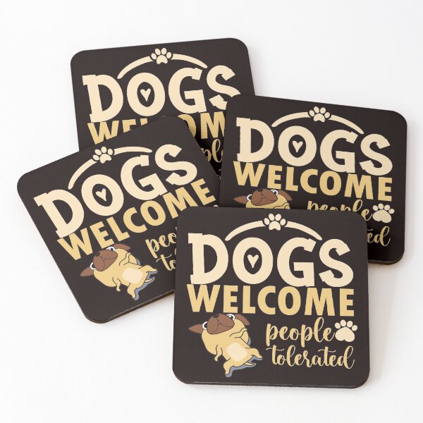 Item preview, dogs welcome people tolerated gift for dogs owners parents designed and sold by 0umStore.