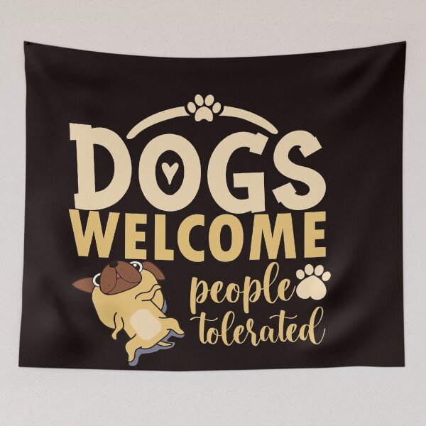 Item preview, dogs welcome people tolerated gift for dogs owners parents designed and sold by 0umStore.